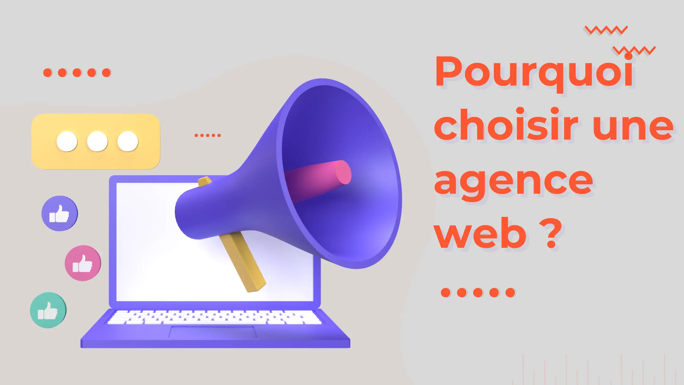 Pourquoi choisir une agence web ?